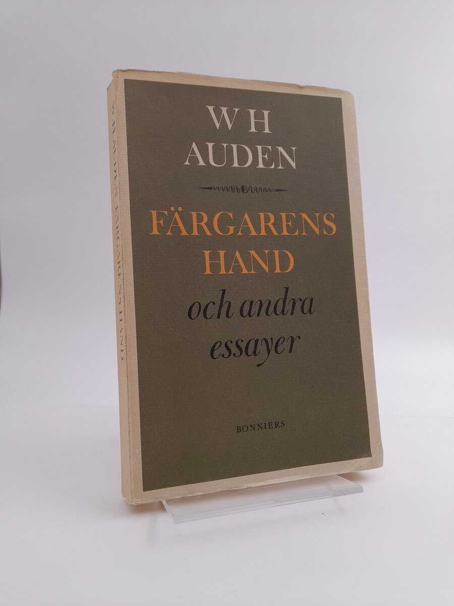 W. H. Auden : Färgarens hand och andra essäer