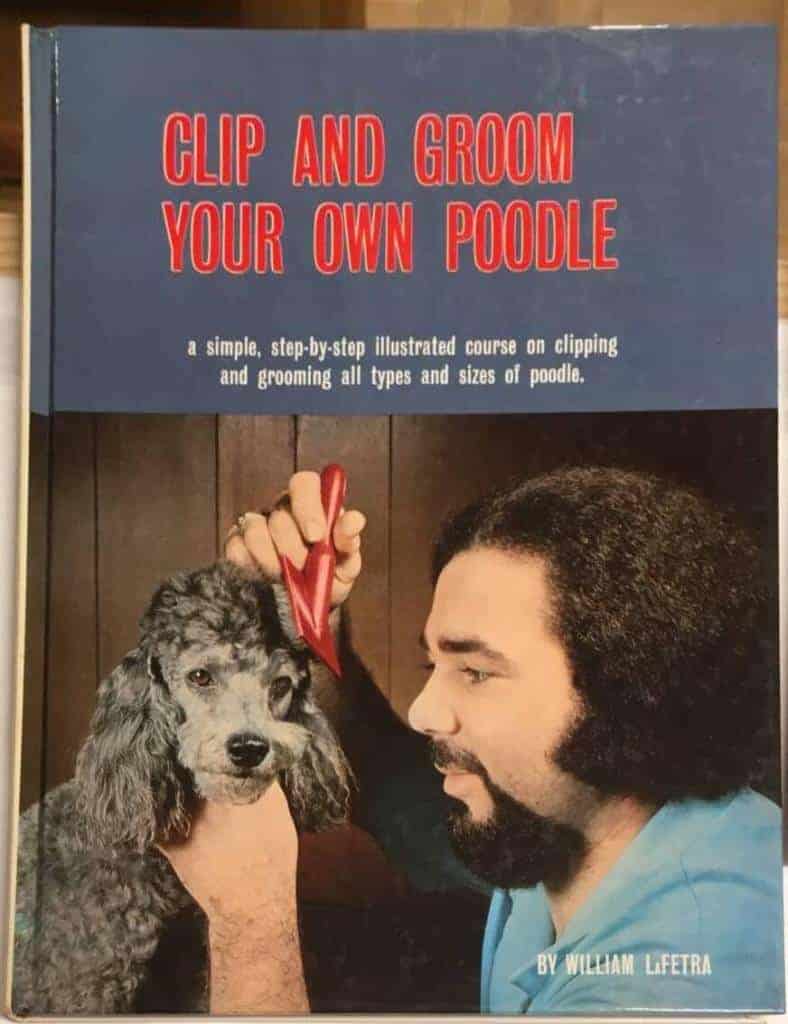 W LaFetra : Clip and groom your own poodle