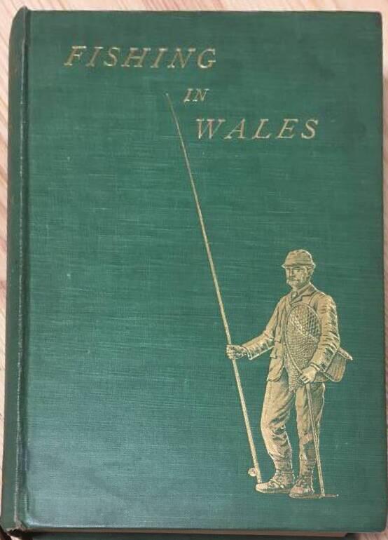 W M Gallichan : Fishing in Wales - A guide to the angler