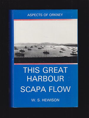 W. S. Hewison : This Great Harbour Scapa Flow (Aspects of Orkney)