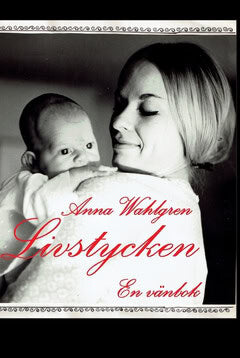Wahlgren, Anna ; Wahlgren, Anna : Livstycken