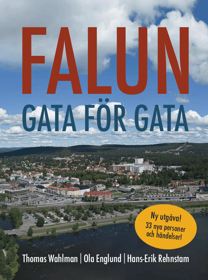 Wahlman, Thomas ; Englund, Ola ; Rehnstam, Hans-Erik : Falun gata för gata