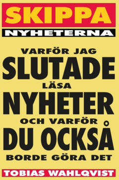 Wahlqvist, Tobias ; Wahlqvist, Tobias : Skippa nyheterna