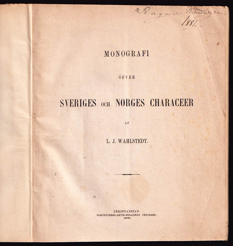 Wahlstedt, L. J. (Lars Johan, 1836-1917) ; Scheutz, Nils Johan Vilhelm (1836-1889) : Monografi öfver Sveriges och Norges characeer