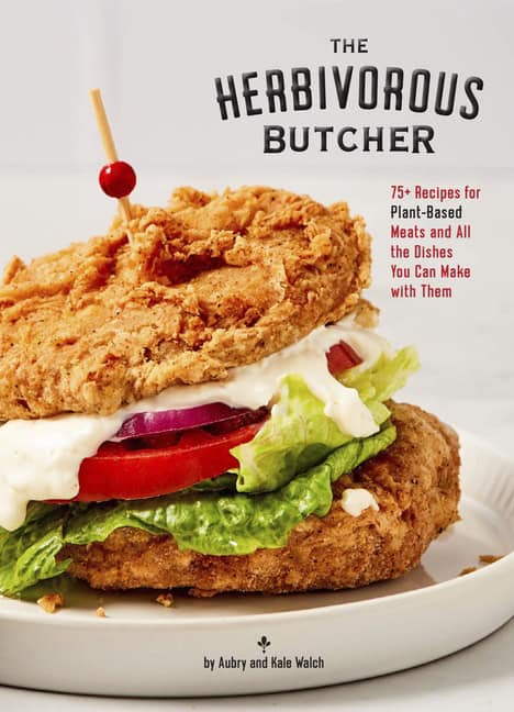 Walch, Aubry ; Walch, Kale ; Soria, Sandra : The Herbivorous Butcher Cookbook