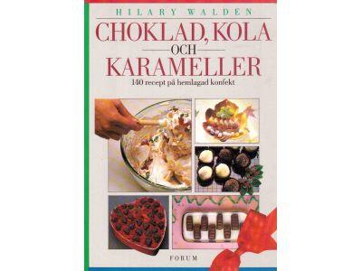Walden, Hilary (text) ; Forrester, Paul (foto) : Choklad, kola och karameller. 140 recept på hemlagad konfekt