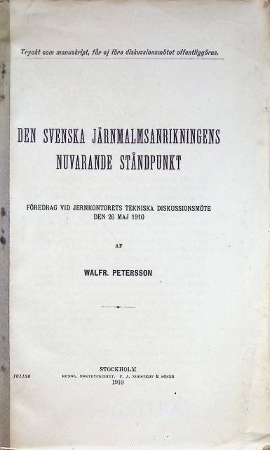 WALFR. PETERSSON : Den svenska järnmalmsanrikningens nuvarande ståndpunkt, Föredrag vid jernkontorets tekniska diskussionsmöte den 26 maj 1910