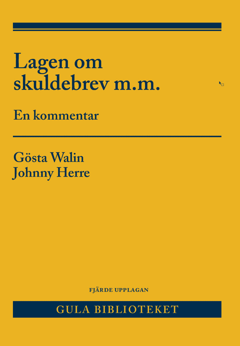 Walin, Gösta ; Herre, Johnny : Lagen om skuldebrev m.m. : en kommentar