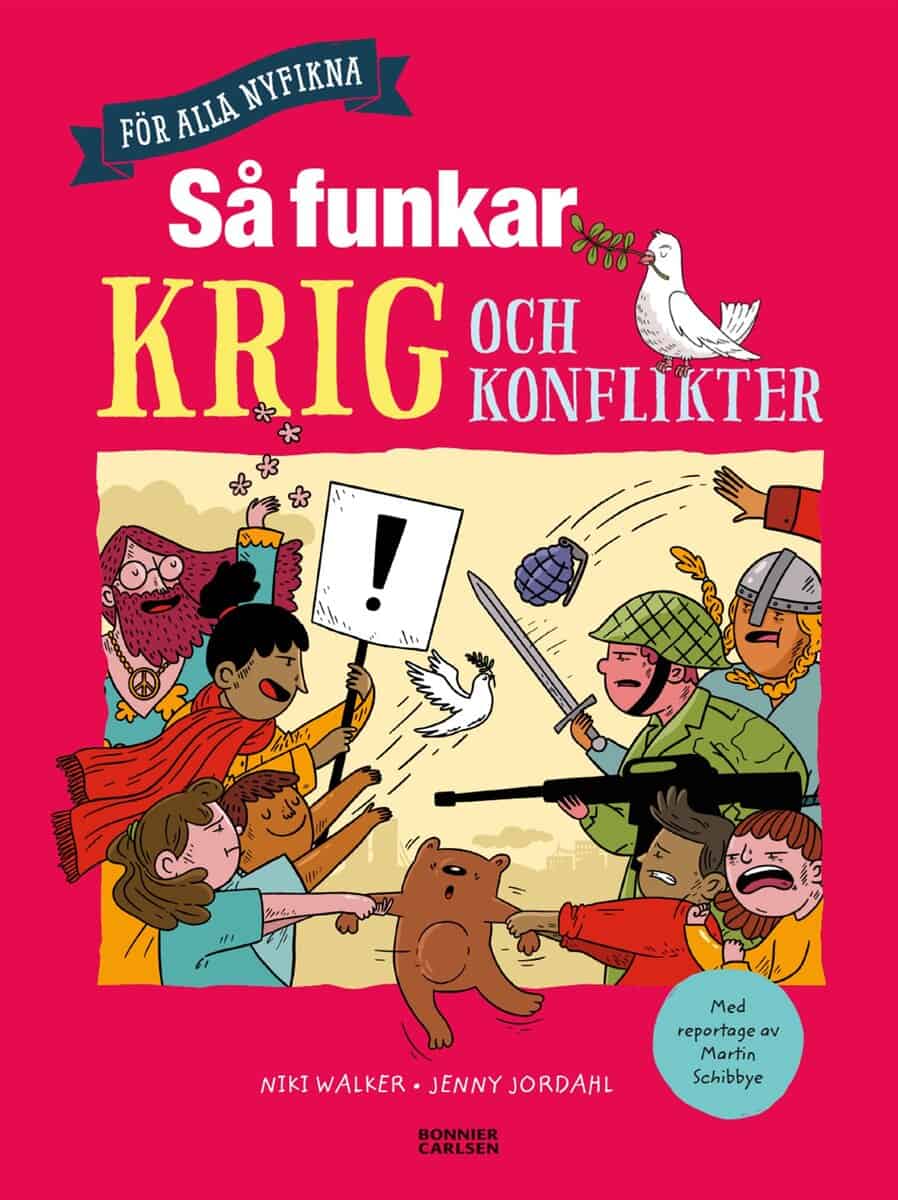 Walker, Niki ; Schibbye, Martin : Så funkar krig och konflikter