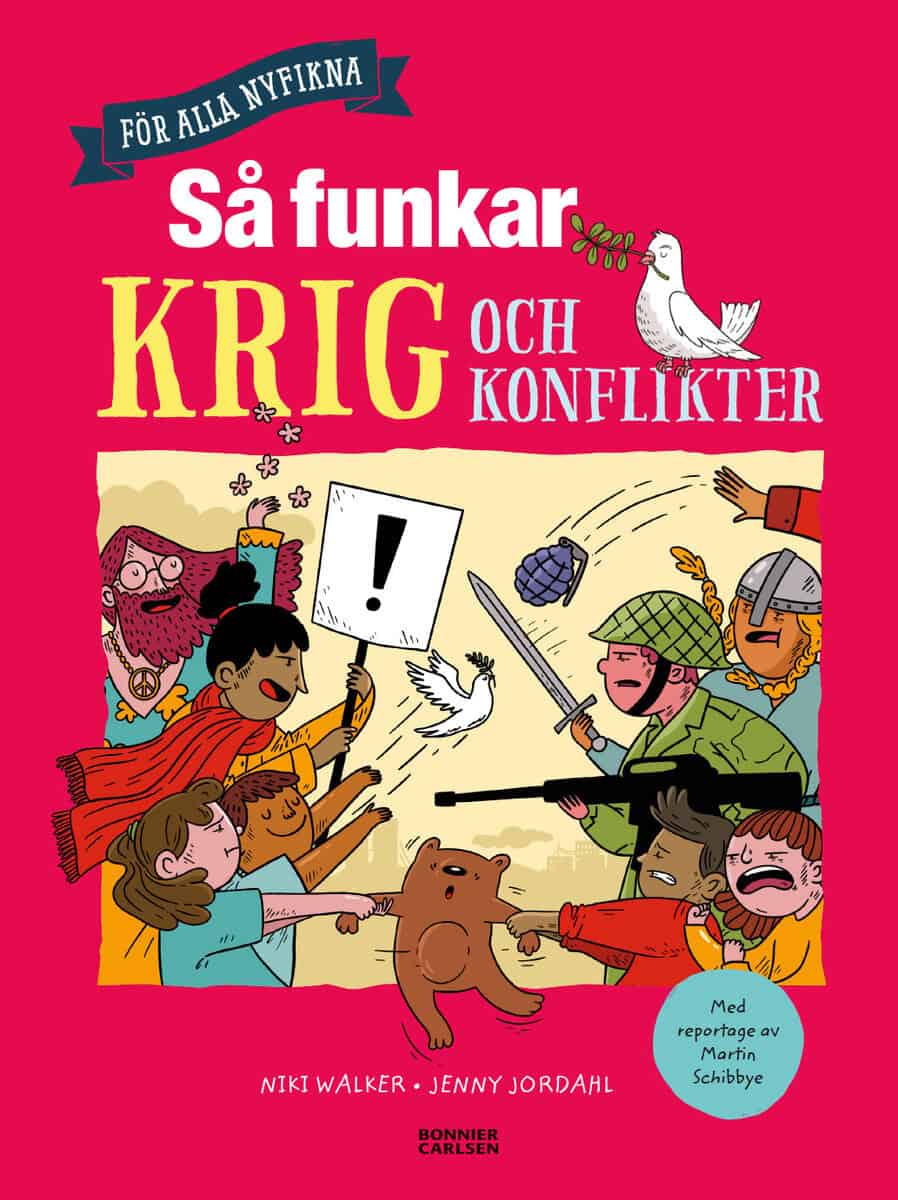 Walker, Niki ; Schibbye, Martin : Så funkar krig och konflikter