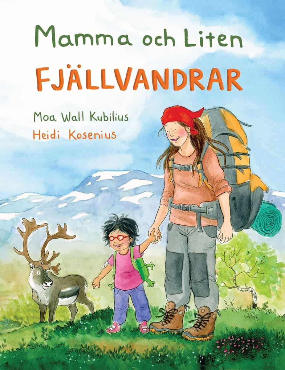 Wall Kubilius, Moa ; Kosenius, Heidi : Mamma och Liten fjällvandrar