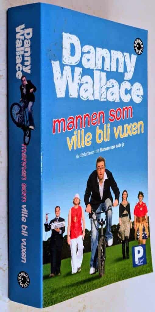 Wallace, Danny ; Mattsson, Marianne : Mannen som ville bli vuxen