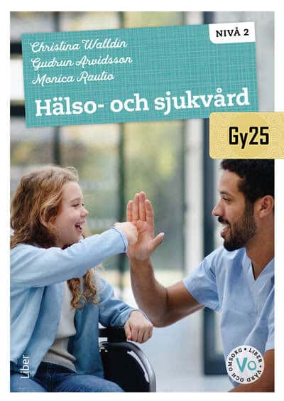 Walldin, Christina ; Arvidsson, Gudrun ; Rautio, Monica : Hälso- och sjukvård nivå 2