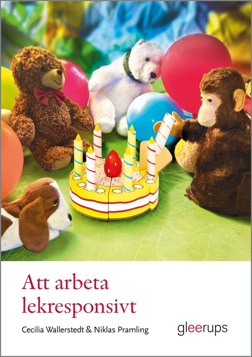 Wallerstedt, Cecilia ; Pramling, Niklas : Att arbeta lekresponsivt