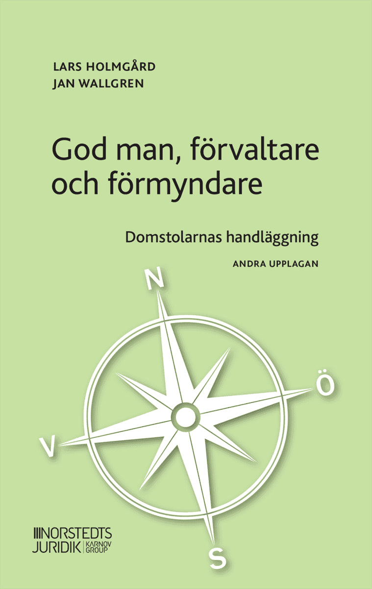Wallgren, Jan ; Holmgård, Lars : God man, förvaltare och förmyndare : domstolarnas handläggning