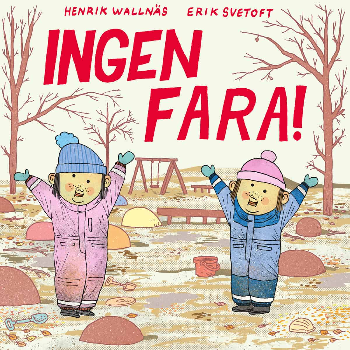 Wallnäs, Henrik ; Svetoft, Erik : Ingen fara