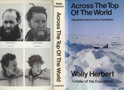 Wally Herbert : Across the Top of the World. The British Trans-Arctic Expedition