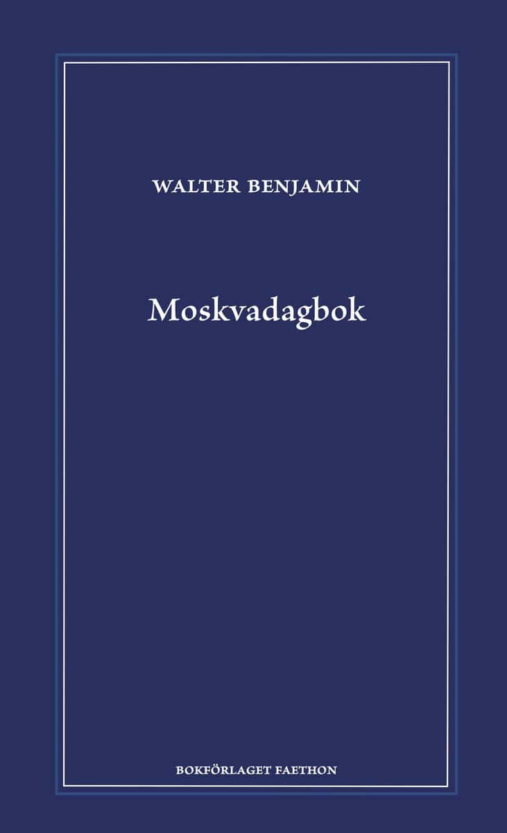 Walter Benjamin : Moskvadagbok