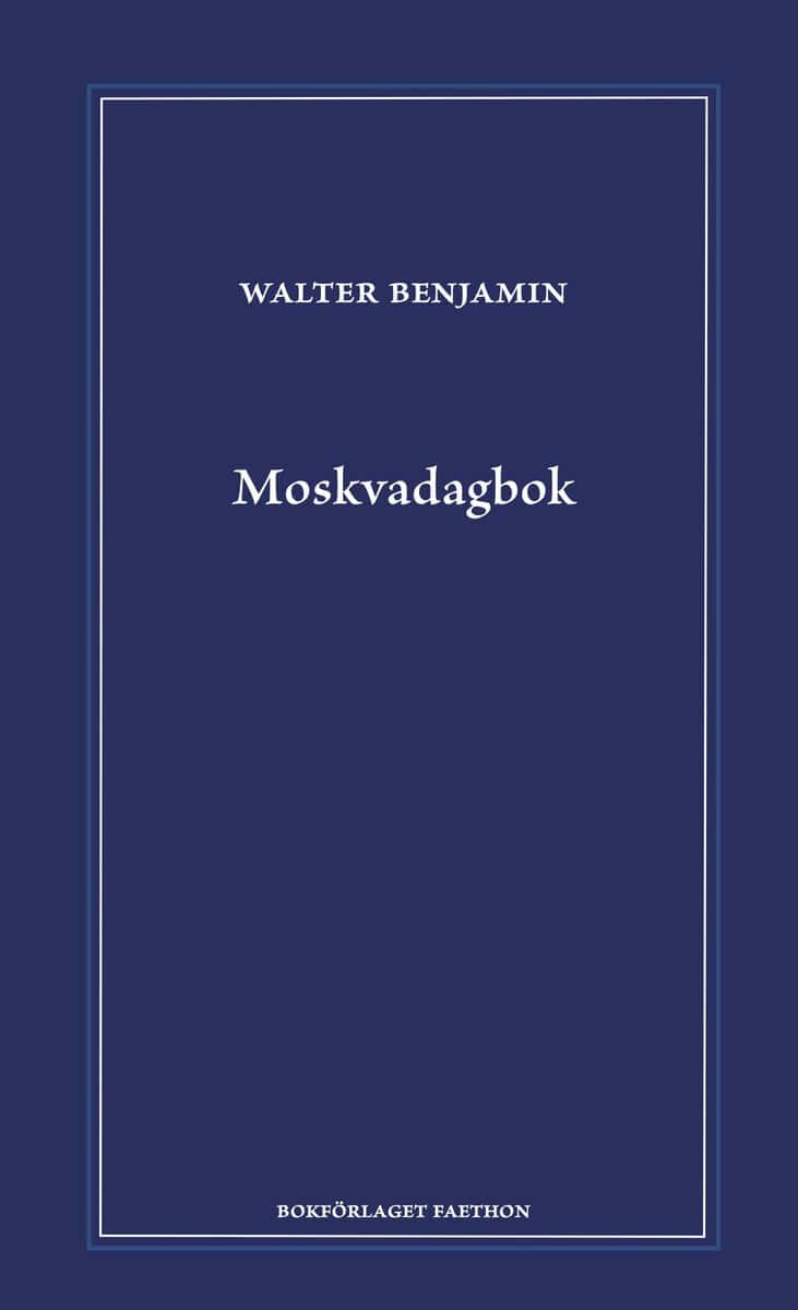 Walter Benjamin : Moskvadagbok
