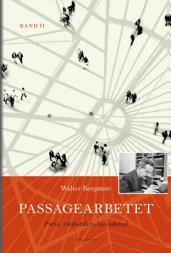 Walter Benjamin : Passagearbetet : Paris, 1800-talets huvudstad. Band II