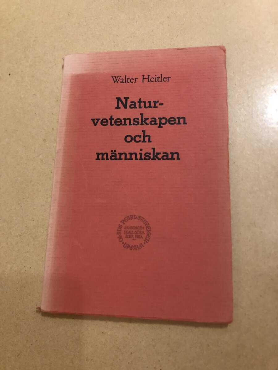 Walter Heitler : Naturvetenskapen och människan