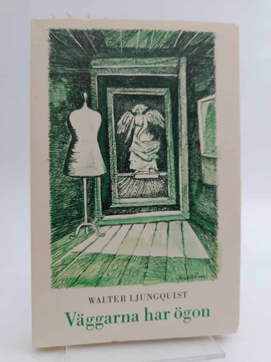 Walter Ljungquist : Väggarna har ögon