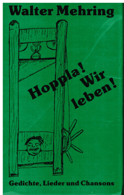 Walter Mehring : Hoppla! Wir leben! Gedichte, Lieder und Chansons