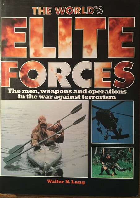 WALTER N. LANG : The world's Elite The men, weapons and operations in the war against terrorism