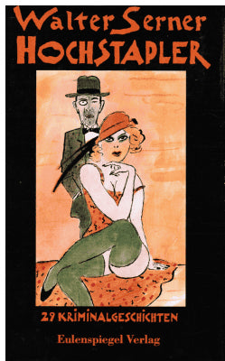 Walter Serner : Hochstapler. 29 Kriminalgeschichten