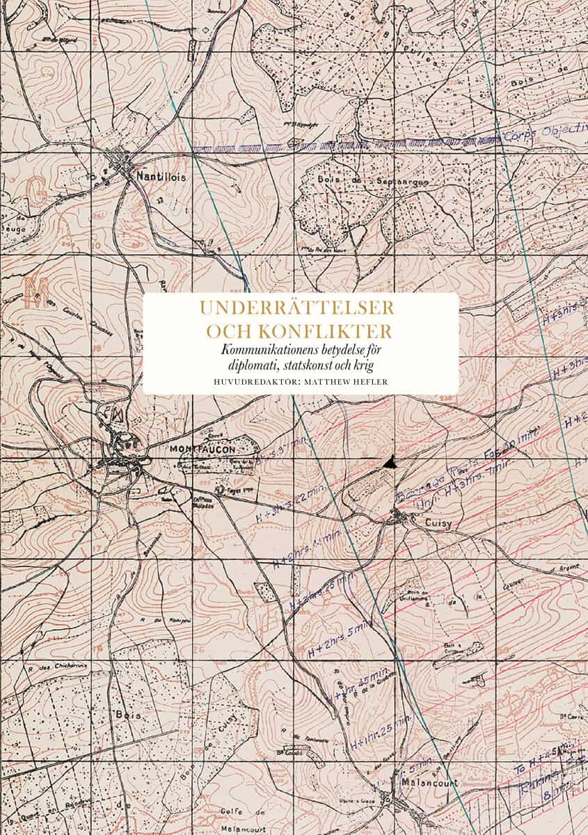 Walton, Calder ; Wagner, Steven ; Richterova, Daniela ; Raine, Suzanne ; Ingesson, Tony ; Hefler, Matthew ; Goodman, Michael ; Ford, Matthew ; Ferris, John ; Davies, Philip ; B. Castro, Sara ; Bennett, Gill : Underrättelser och konflikter