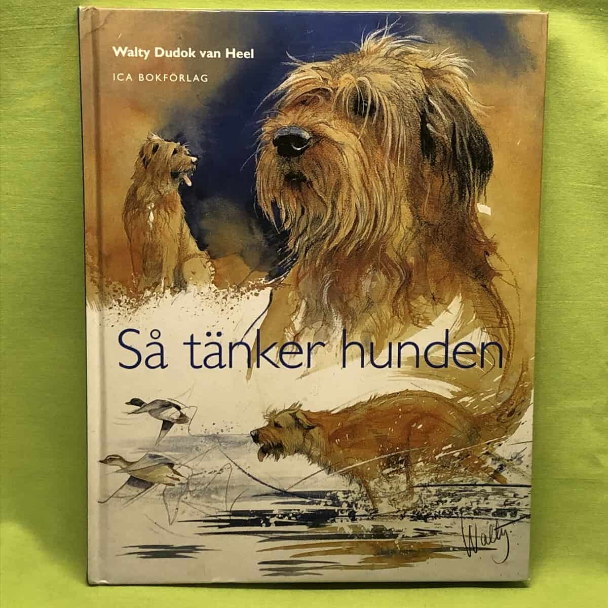 Walty Dudok van Heel : Så tänker hunden