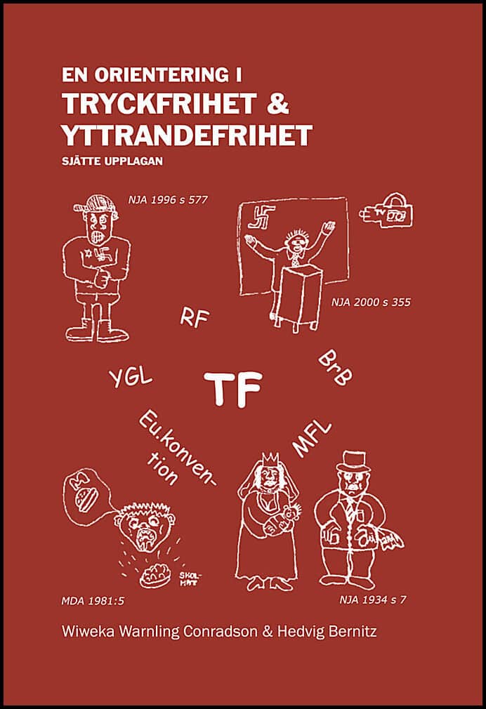 Warnling Conradsson, Wiweka ; Bernitz, Hedvig : En orientering i tryckfrihet & yttrandefrihet