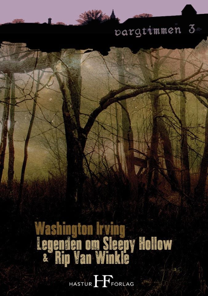Washington Irving : Legenden om Sleepy Hollow & Rip Van Winkle
