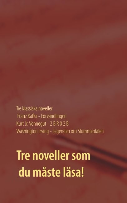 Irving, Washington ; Kafka, Franz ; Vonnegut, Kurt : Förvandlingen ; 2 B R 0 2 B ; Legenden om Slummerdalen