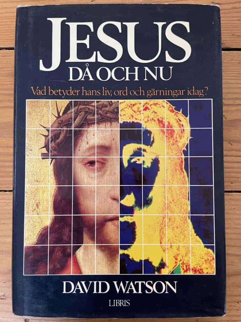 Watson, David ; Jenkins, Simon ; Carlsson, Sixten : Jesus då och nu