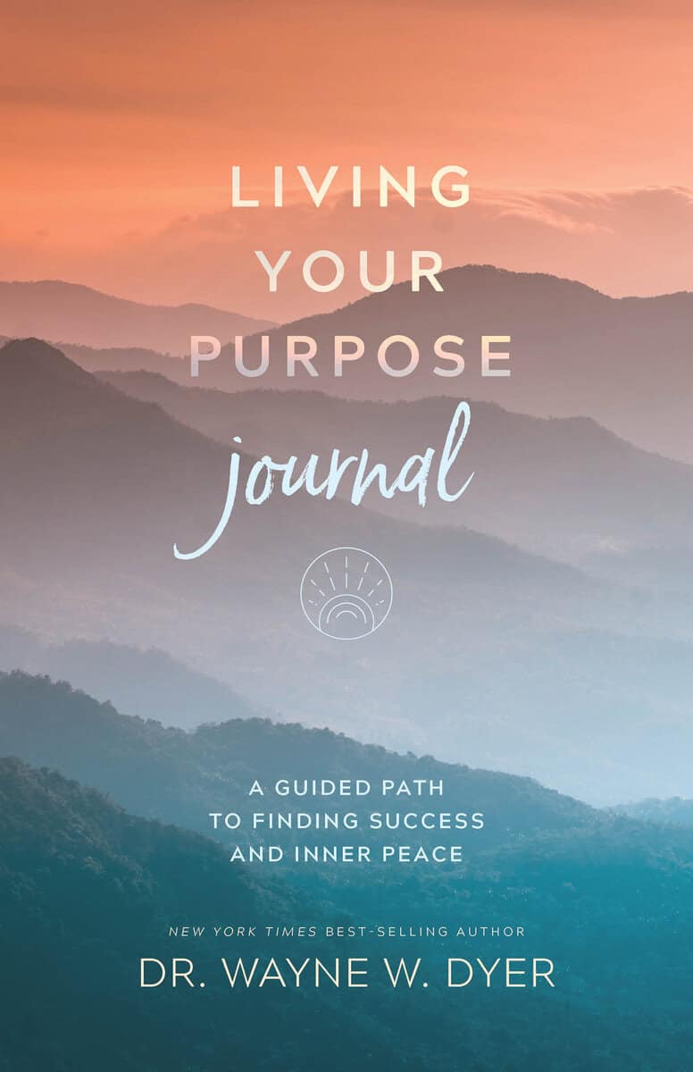 Wayne Dyer : Living Your Purpose Journal