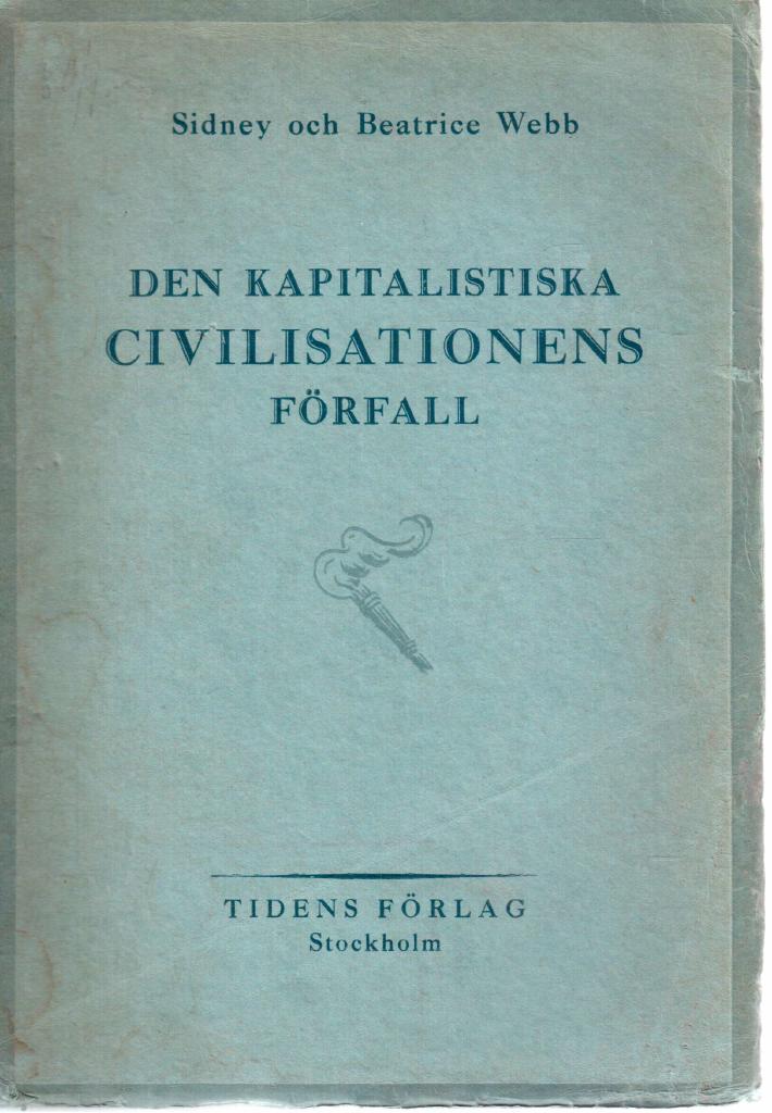 Webb, Sidney ; Webb, Beatrice : Den kapitalistiska civilisationens förfall