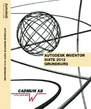 Wedeen, Johan ; Erlach, Mia : Autodesk Inventor Suite 2012 Grundkurs