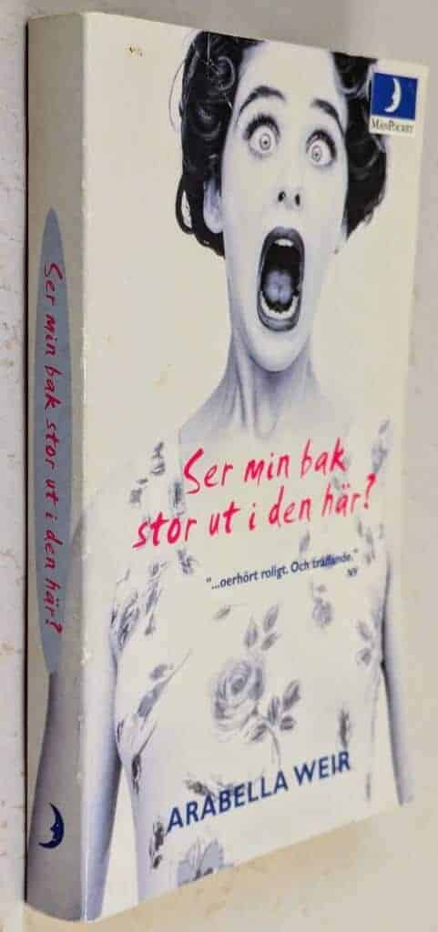 Weir, Arabella ; Björkhem, Ann : Ser min bak stor ut i den här?