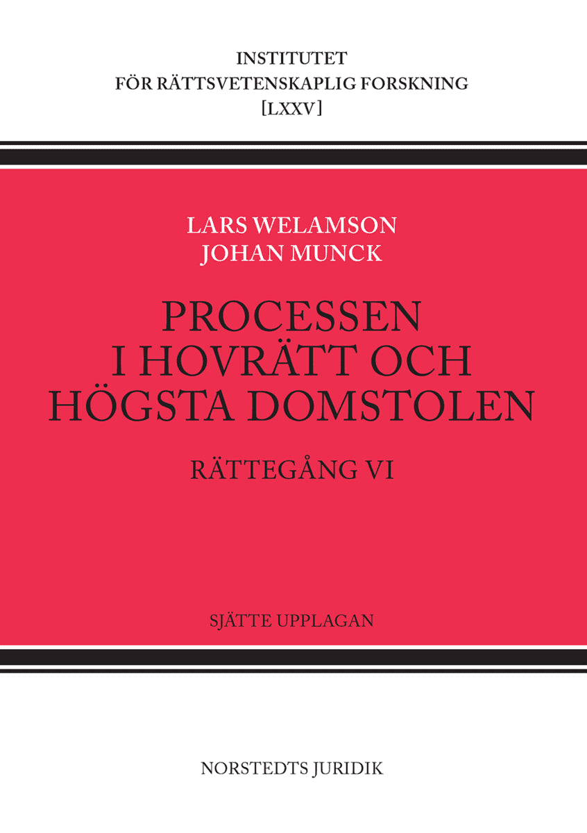 Welamson, Lars ; Munck, Johan : Processen i hovrätt och Högsta domstolen : rättegång VI