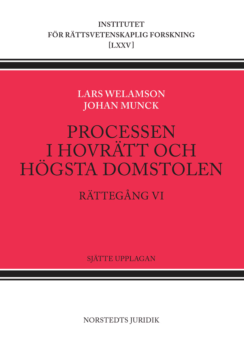Welamson, Lars ; Munck, Johan : Processen i hovrätt och Högsta domstolen : rättegång VI