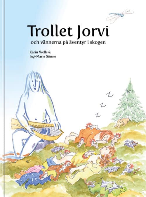 Wells, Karin ; Sönne, Ing-Marie : Trollet Jorvi och vännerna på äventyr i skogen