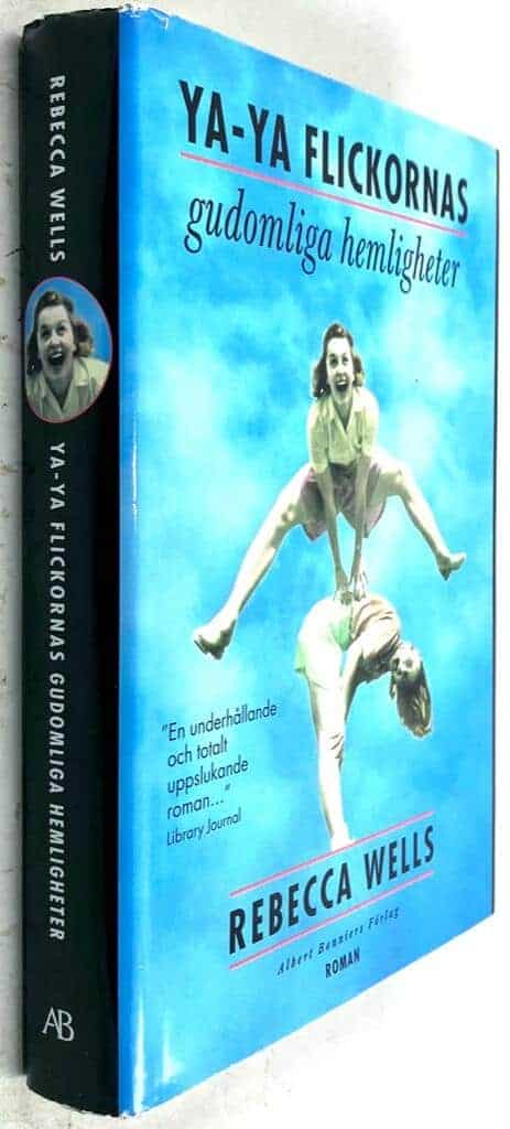 Wells, Rebecca ; Werner Starck, Elisabeth : Ya-Ya flickornas gudomliga hemligheter
