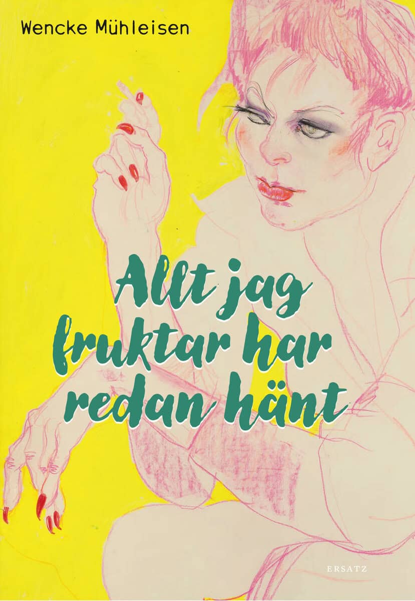 Wencke Mühleisen : Allt jag fruktar har redan hänt