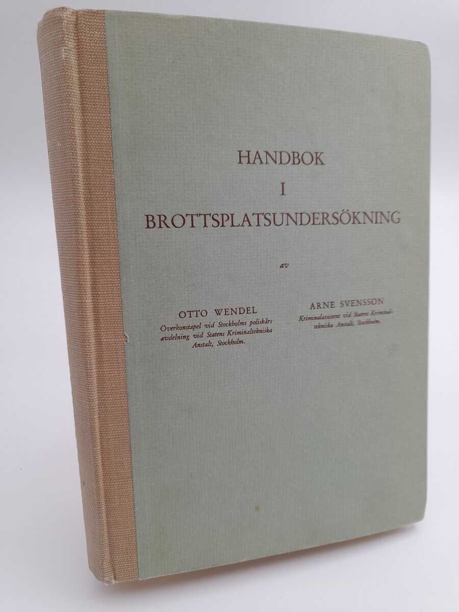 Wendel, Otto ; Svensson, Arne : Handbok i brottsplatsundersökning