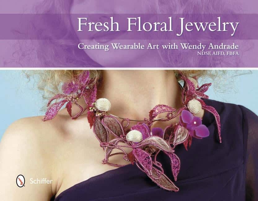 Wendy Andrade : Fresh floral jewelry - creating wearable art with wendy andrade