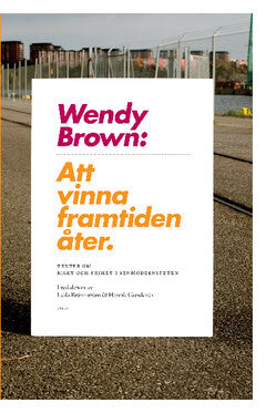 Wendy Brown : Att vinna framtiden åter