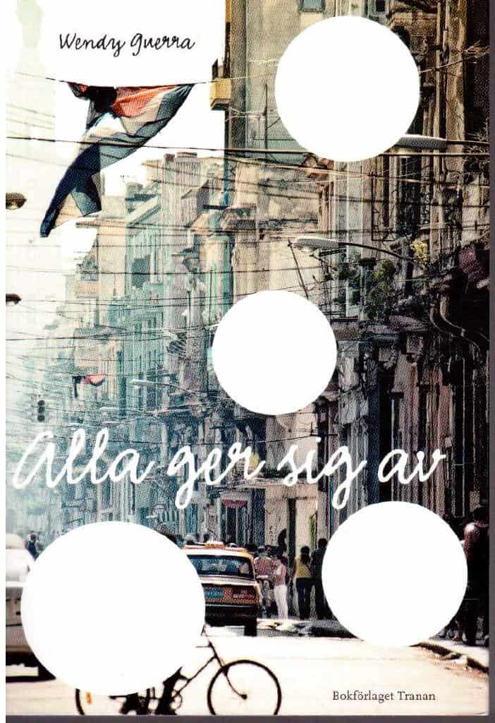 Wendy Guerra : Alla ger sig av