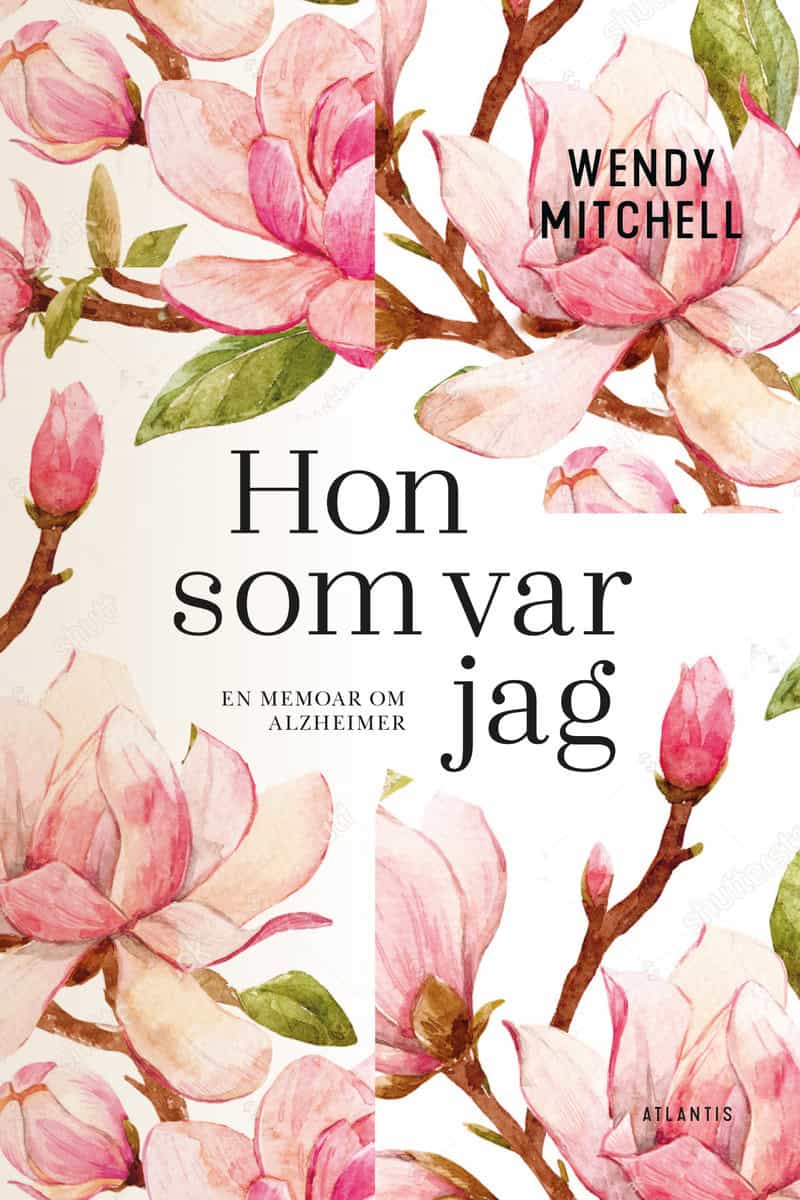 Mitchell, Wendy ; Wharton, Anna : Hon som var jag : en memoar om Alzheimer