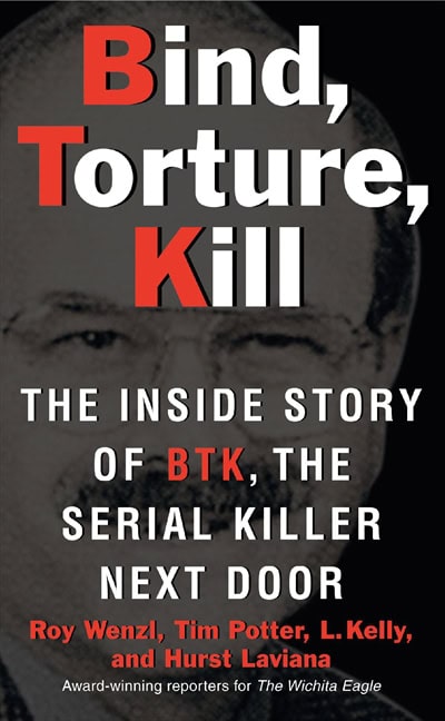 Wenzl, Roy ; Potter, Tim ; Laviana, Hurst ; Kelly, L. : Bind, torture, kill - the inside story of btk, the serial killer next door